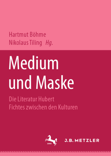 Medium und Maske: Die Literatur Hubert Fichtes zwischen den Kulturen