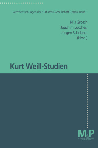 Kurt Weill-Studien: Veröffentlichungen der Kurt Weill-Gesellschaft Dessau, Band 1
