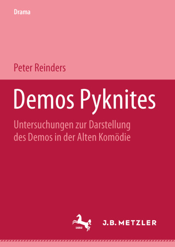 Demos Pyknites: Untersuchungen zur Darstellung des Demos in der Alten Komödie