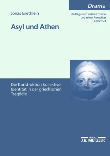 Asyl und Athen: Die Konstruktion kollektiver Identität in der griechischen Tragödie