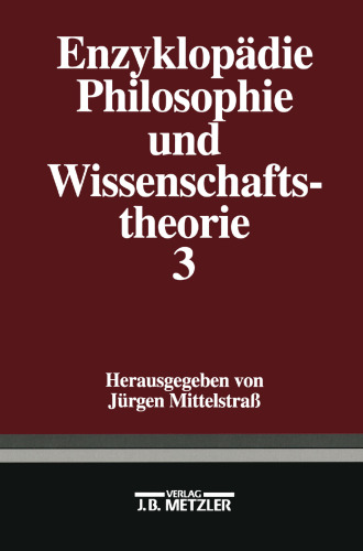 Enzyklopädie Philosophie und Wissenschaftstheorie: Band 3: P–So