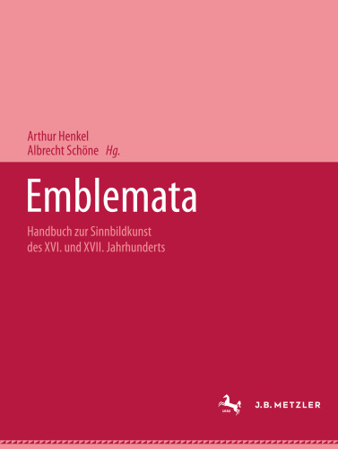 Emblemata: Handbuch zur Sinnbildkunst des XVI. und XVII. Jahrhunderts