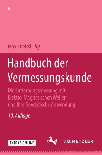 Handbuch der Vermessungskunde: Die Entfernungsmessung mit elektro-magnetischen Wellen und ihre geodätische Anwendung
