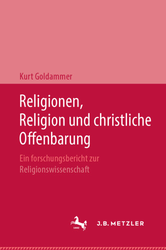 Religionen, Religion und christliche Offenbarung: Ein Forschungsbericht zur Religionswissenschaft