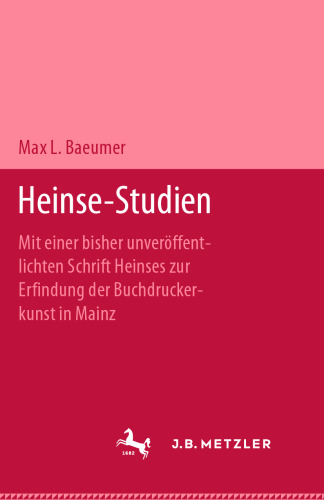 Heinse-Studien: Mit einer bisher unveröffenlichten Schrift Heinses zur Erfindung der Buchdruckerkunst in Mainz
