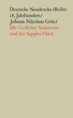 Die Gedichte Anakreons und der Sappho Oden: Faksimiledruck nach der Ausgabe von 1760