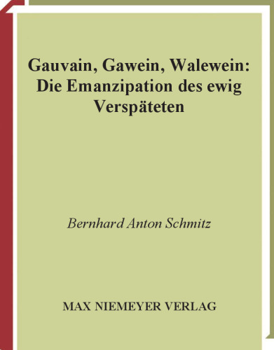 Gauvain, Gawein, Walewein: Die Emanzipation des ewig Verspäteten (Hermaea)
