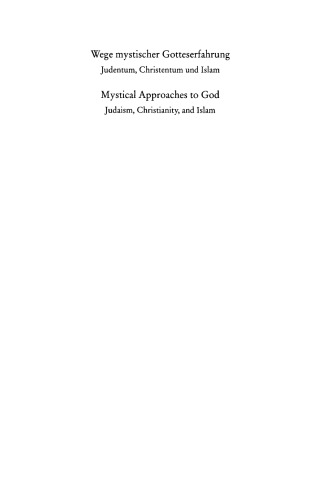 Wege mystischer Gotteserfahrung. Mystical Approaches to God: Judentum, Christentum und Islam. Judaism, Christianity, and Islam