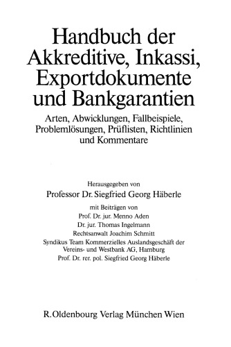 Handbuch der Akkreditive, Inkassi, Exportdokumente und Bankgarantien: Arten, Abwicklungen, Fallbeispiele, Problemlösungen, Prüflisten, Richtlinien und Kommentare
