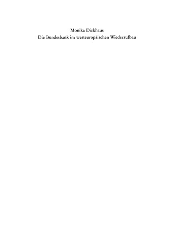 Die Bundesbank im westeuropäischen Wiederaufbau: Die internationale Währungspolitik der Bundesrepublik Deutschland 1948 bis 1958