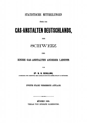 Statistische Mittheilungen über die Gas-Anstalten Deutschlands, der Schweiz und einige Gas-Anstalten anderer Laender