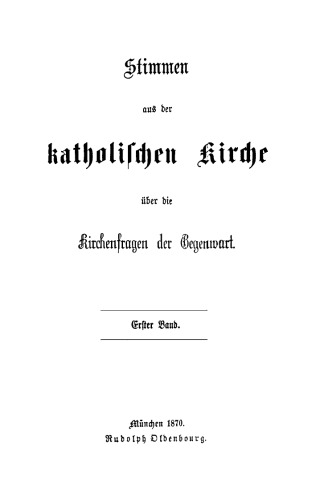 Stimmen aus der katholischen Kirche über die Kirchenfragen der Gegenwart: Band 1