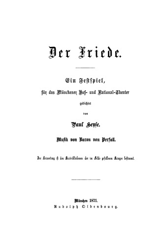 Der Friede: Ein Festspiel für das Münchener Hof- und National-Theater