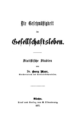 Die Gesetzmäßigkeit im Gesellschaftsleben: Statistische Studien