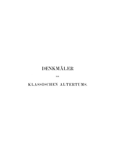 Denkmäler des Klassischen Altertums: Band 1 A - I