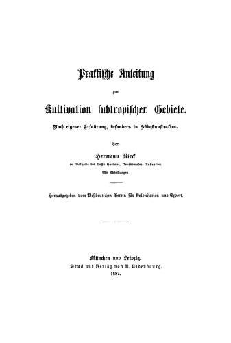 Praktische Anleitung zur Kultivation subtropischer Gebiete: Nach eigener Erfahrung, besonders in Südostaustralien