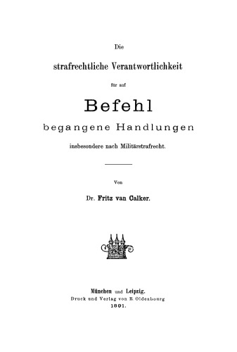 Die strafrechtliche Verantwortlichkeit für auf Befehl begangene Handlungen insbesondere nach Militärstrafrecht