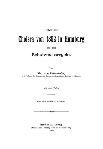 Ueber die Cholera von 1892 in Hamburg und über Schutzmassregeln