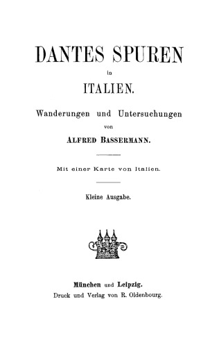 Dantes Spuren in Italien: Wanderungen und Untersuchungen. Kleine Ausgabe