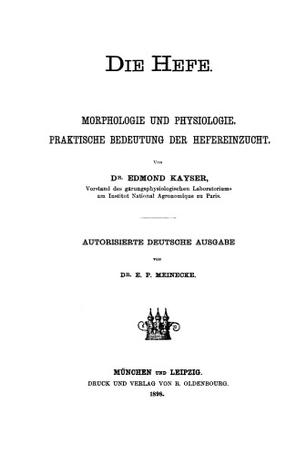 Die Hefe: Morphologie und Physiologie. Praktische Bedeutung der Hefereinzucht