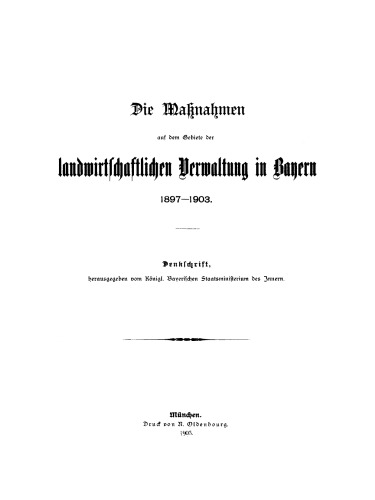 Die Maßnahmen auf dem Gebiete der landwirthschaftlichen Verwaltung in Bayern 1890–1897: Denkschrift