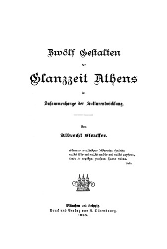 Zwölf Gestalten der Glanzzeit Athens im Zusammenhange der Kulturentwicklung