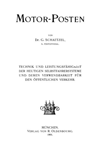 Motor-Posten: Technik und Leistungsfähigkeit der heutigen Selbstfahrersystem und deren Verwendbarkeit für den öffentlichen Verkehr