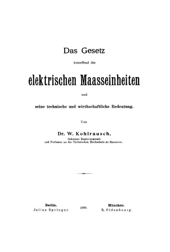 Das Gesetz betreffend die elektrischen Maasseinheiten und seine technische und wirthschaftliche Bedeutung