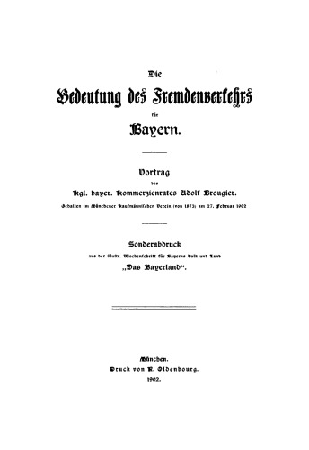 Die Bedeutung des Fremdenverkehrs für Bayern: Vortrag des kgl. bayer. Kommerzienrates Adolf Brougier