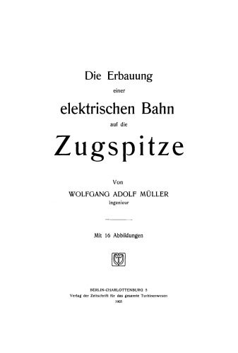 Die Erbauung einer elektrischen Bahn auf die Zugspitze