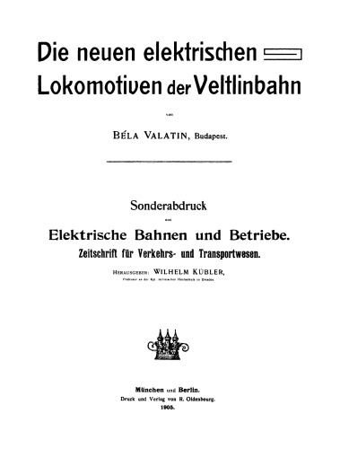 Die neuen elektrischen Lokomotiven der Veltlinbahn: Sonderabdruck aus Elektrische Bahnen und Betriebe. Zeitschrift für Verkehrs- und Transportwesen
