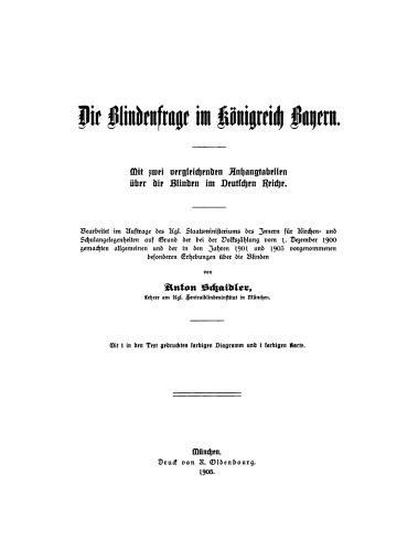 Die Blindenfrage im Königreich Bayern: Mit zwei vergleichenden Anhangtabellen über die Blinden im Deutschen Reiche