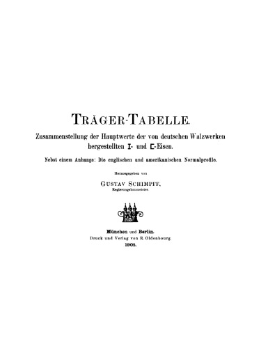 Träger-Tabelle: Zusammenstellung der Hauptwerke der von deutschen Walzwerken hergestellten I- und C-Eisen