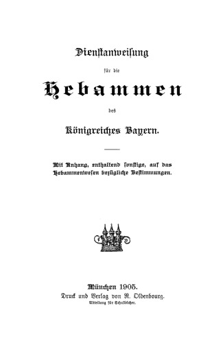 Dienstanweisung für die Hebammen des Königlreiches Bayern