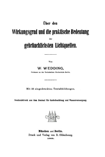 Über den Wirkungsgrad und die praktische Bedeutung der gebräuchlichsten Lichtquellen