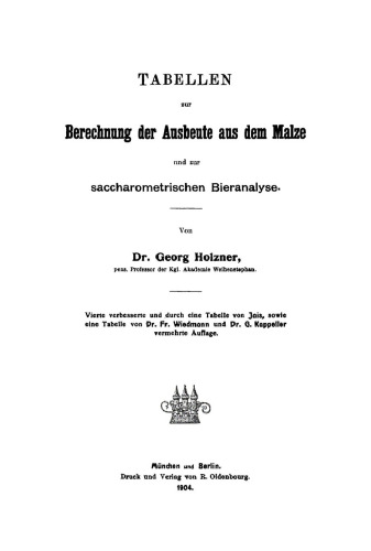 Tabellen zur Berechnung der Ausbeute aus dem Malze und zur saccharometrischen Bieranalyse