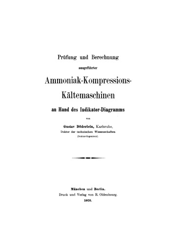 Prüfung und Berechnung ausgeführter Ammoniak-Kompressions-Kältemaschinen an Hand des Indikator-Diagramms