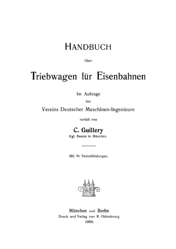 Handbuch über Triebwagen für Eisenbahnen: Im Auftrage des Vereins Deutscher Maschinen-Ingenieure