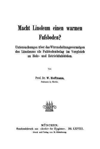 Macht Linoleum einen warmen Fußboden?: Untersuchungen über das Wärmeleitungsvermögen des Linoleums als Fußbodenbelag im Vergleich zu Holz- und Estrichfußböden