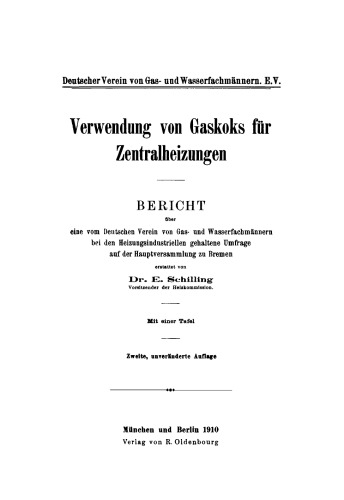 Verwendung von Gaskoks für Zentralheizungen: Bericht über eine vom Deutschen Verein von Gas- und Wasserfachmännern bei den Heizungsindustriellen gehaltene Umfrage auf der Hauptversammlung zu Bremen