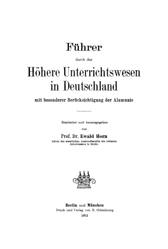 Führer durch das Höhere Unterrichtswesen in Deutschland: Mit besonderer Berücksichtigung der Alumnate
