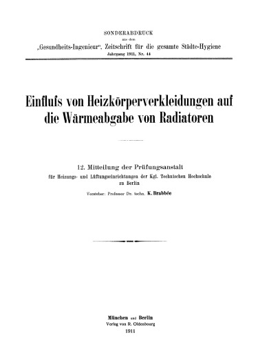 Einfluss von Heizkörperverkleidungen auf die Wärmeabgabe von Radiatoren: 12. Mitteilung der Prüfungsanstalt für Heizungs- und Lüftungseinrichtungen der Kgl. Technischen Hochschule zu Berlin