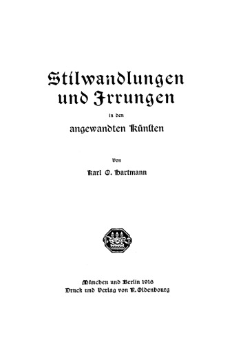 Stilwandlungen und Irrungen in den angewandten Künsten