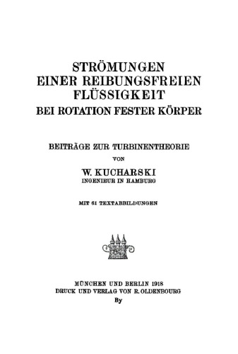 Strömungen einer reibungsfreien Flüssigkeit bei Rotation fester Körper: Beiträge zur Turbinentheorie