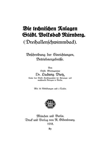 Die technischen Anlagen im Städt. Volksbad Nürnberg. (Dreihallenschwimmbad): Beschreibung der Einrichtungen, Betriebsergebnisse
