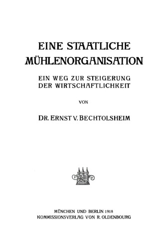 Eine staatliche Mühlenorganisation: Ein Weg zur Steigerung der Wirtschaftlichkeit