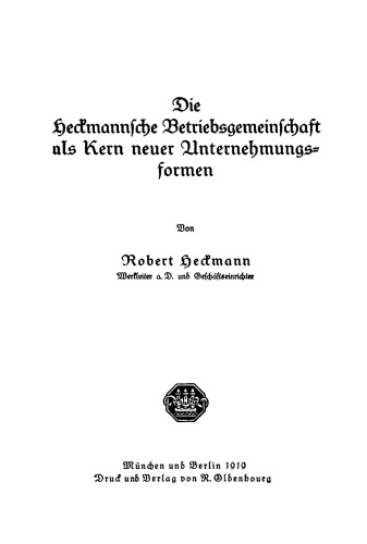 Die Heckmannsche Betriebsgemeinschaft als Kern neuer Unternehmungsformen