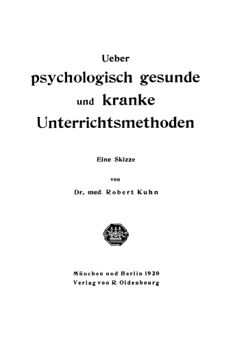 Ueber psychologisch gesunde und kranke Unterrichtsmethoden: Eine Skizze