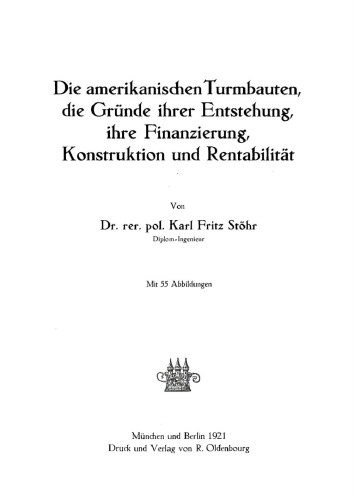 Die amerikanischen Turmbauten, die Gründe ihrer Entstehung, ihre Finanzierung, Konstruktion und Rentabilität