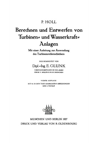 Berechnen und Entwerfen von Turbinen- und Wasserkraft-Anlagen: Mit einer Anleitung zur Anwendung des Turbinenrechenschiebers